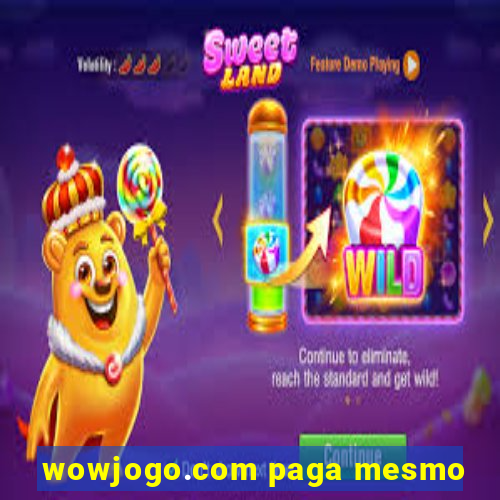 wowjogo.com paga mesmo